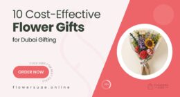 10 Affordable Flower Arrangements for Thoughtful Gifting in Dubai