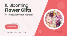 10 Blooming Flower Gifts Perfect for Housewarming Celebrations in Dubai