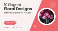 10 Elegant Floral Designs to Elevate Your Event Decor in Dubai