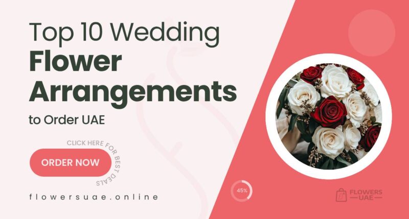 10 Elegant Wedding Flower Arrangements to Order Online in the UAE