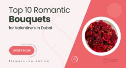 10 Heartfelt Valentine’s Day Bouquets to Impress Someone Special in Dubai