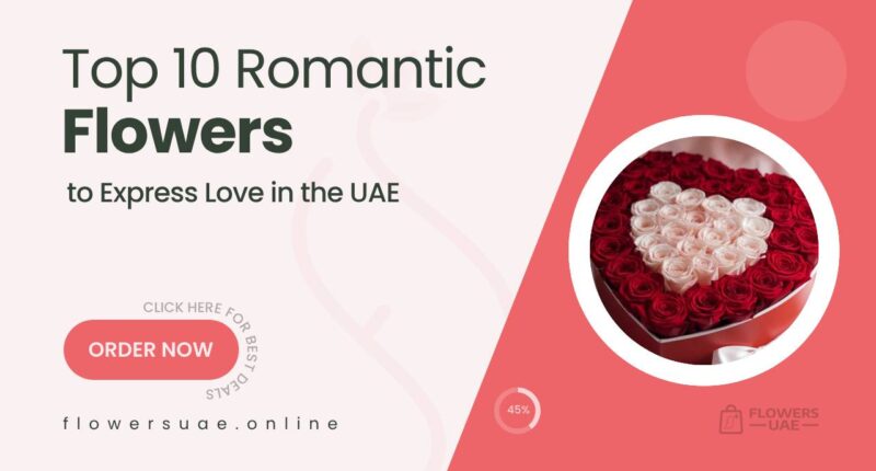 10 Romantic Flower Picks That Speak the Language of Love in the UAE