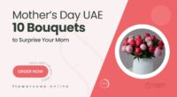 10 Thoughtful Bouquets to Delight Moms This Mother’s Day Dubai