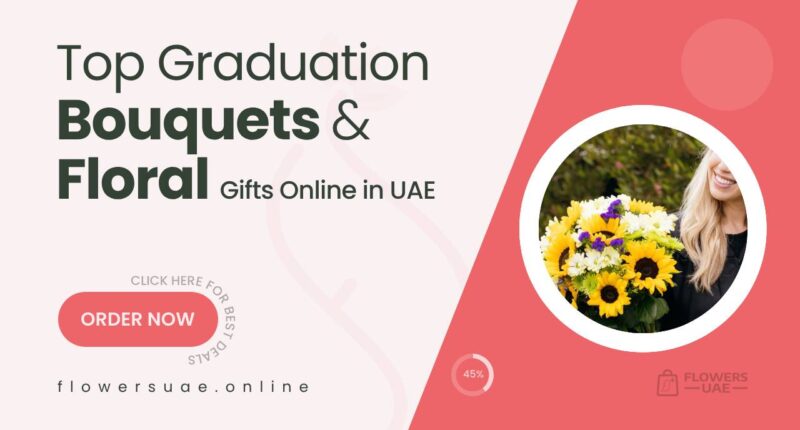 Graduation Bouquets & Floral Gifts to Buy Online in UAE
