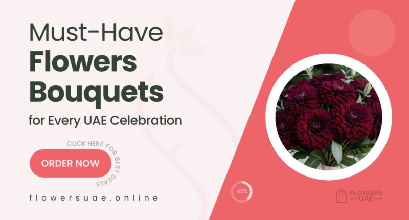Must-Have Flower Bouquets for Every Celebration in the UAE