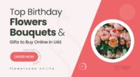 Top Birthday Bouquets & Flower Gifts to Buy in UAE