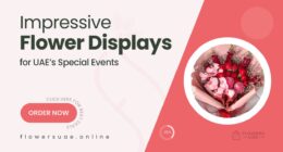 Top Floral Arrangements to Impress at Special UAE Events