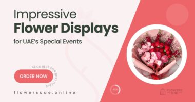 Top Floral Arrangements to Impress at Special UAE Events