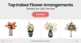 Top Indoor Flower Arrangements Perfect for UAE Homes